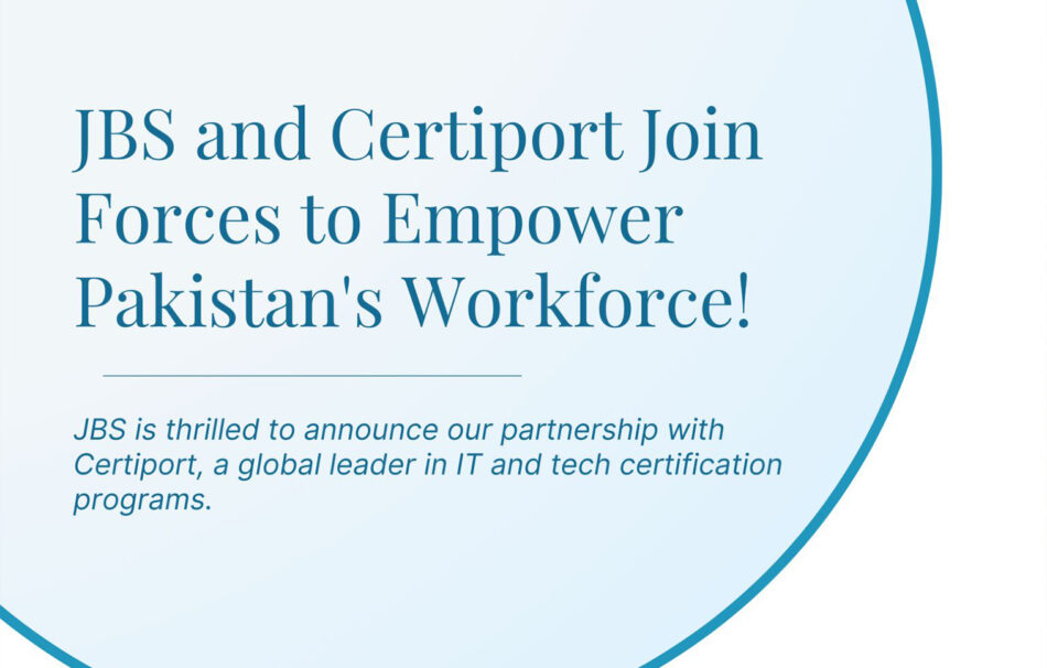 JBS Partners with Certiport to Bridge the Digital Skills Gap in Pakistan